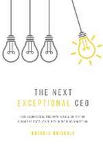 The Next Exceptional CEO