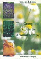 The Complete Guide to Aromatherapy