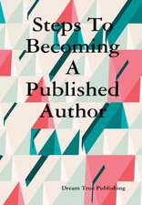 Steps To Becoming A Published Author