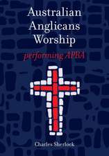 Australian Anglicans Worship: peforming APBA