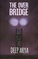 Arya, D: Over Bridge