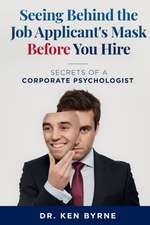 Seeing Behind the Job Applicant's Mask Before You Hire