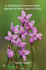 A Guide to the Common Plant Species of Fraser Island (K'Gari)