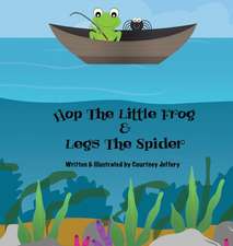 Hop The Little Frog & Legs The Spider