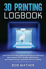 3D Printing Logbook