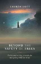 Beyond the Safety of Trees