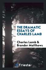 The Dramatic Essays of Charles Lamb