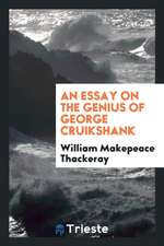 An Essay on the Genius of George Cruikshank: Reprinted Verbatim from the ...