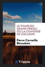 Le Zombi Du Grand-Pérou, Ou La Comtesse de Cocagne: Proceedings of a Workshop Sponsored by the ...