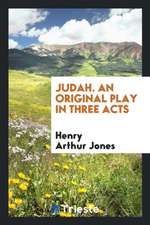 Judah: A Play in Three Acts