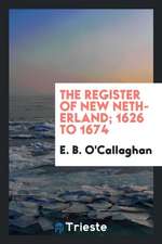 The Register of New Netherland, 1626 to 1674