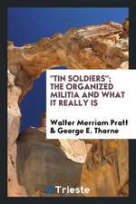 Tin Soldiers; The Organized Militia and What It Really Is