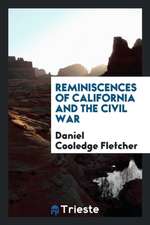 Reminiscences of California and the Civil War