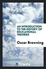 An Introduction to the History of Educational Theories