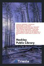 Annual Reports: Looking Backward a Year of Reconstruction.1921-22; Selling the Library to Its Owners. 22-23; Following Through - And T