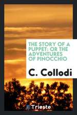 The Story of a Puppet: Or the Adventures of Pinocchio