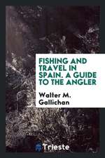 Fishing and Travel in Spain