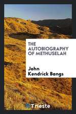 The Autobiography of Methuselah
