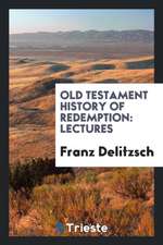 Old Testament History of Redemption: Lectures