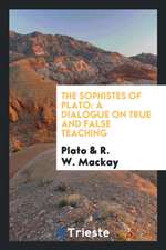 The Sophistes of Plato: A Dialogue on True and False Teaching