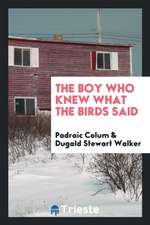 The Boy Who Knew What the Birds Said