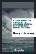 Radium Therapy in Cancer at the Memorial Hospital, New York (First Report: 1915-1916)