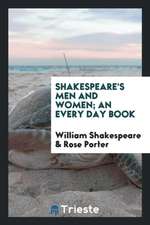 Shakespeare's Men and Women; An Every Day Book