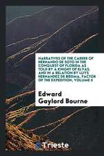 Narratives of the Career of Hernando de Soto in the Conquest of Florida as Told by a Knight of Elvas, and in a Relation by Luys Hernandez de Biedma, F