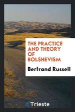 The Practice and Theory of Bolshevism