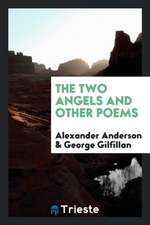 The Two Angels: And Other Poems