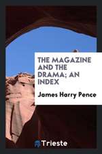 The Magazine and the Drama; An Index