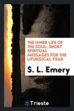 The Inner Life of the Soul: Short Spiritual Messages for the Liturgical Year