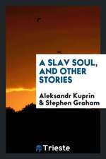 A Slav Soul, and Other Stories