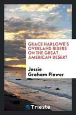 Grace Harlowe's Overland Riders on the Great American Desert