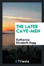 The Later Cave-Men