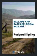 Ballads and Barrack-Room Ballads