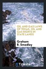 Oil and Gas Laws of Texas. Oil and Gas Rights in State Lands