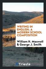 Writing in English; A Modern School Composition