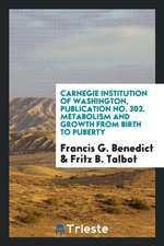 Carnegie Institution of Washington, Publication No. 302. Metabolism and Growth from Birth to Puberty