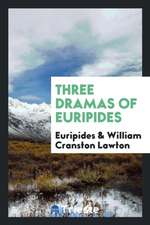 Three Dramas of Euripides