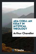 Ara Coeli: An Essay in Mystical Theology