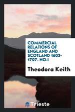 Commercial Relations of England and Scotland 1603-1707;