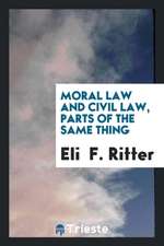 Moral Law and Civil Law, Parts of the Same Thing