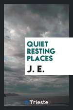 Quiet Resting Places