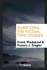 Rabbi Ezra; The Victim: Two Stories