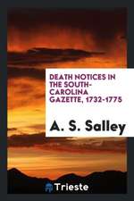 Death Notices in the South-Carolina Gazette, 1732-1775