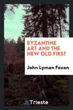 Byzantine Art and the New Old First