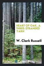 Heart of Oak, a Three-Stranded Yarn