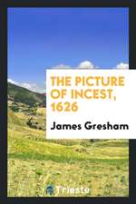 The Picture of Incest [book 10 of Ovid's Metamorphoses, Tr.] by J. Gresham, Ed., with Intr. and ...