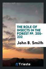 The Role of Insects in the Forest Pp. 205-232